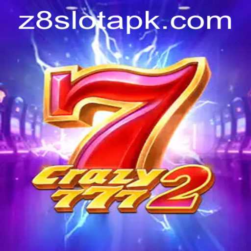 Crazy7772: Dive into the Exciting World of Z8slot
